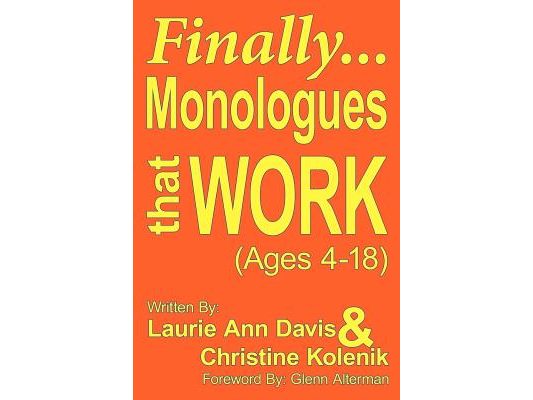 Finally...Monologues That Work (Ages 4-18)