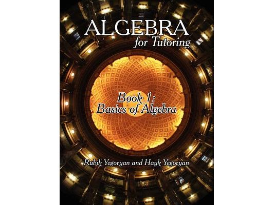 Algebra for Tutoring: Book 1: Basics of Algebra