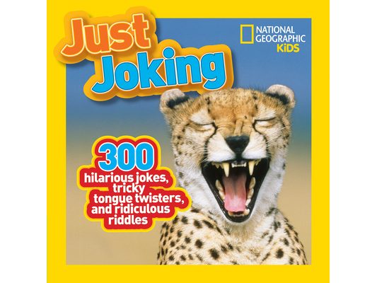 Just Joking: 300 Hilarious Jokes, Tricky Tongue Twisters, and Ridiculous Riddles