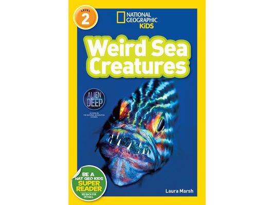 Weird Sea Creatures (National Geographic Kids Readers, Level 2)