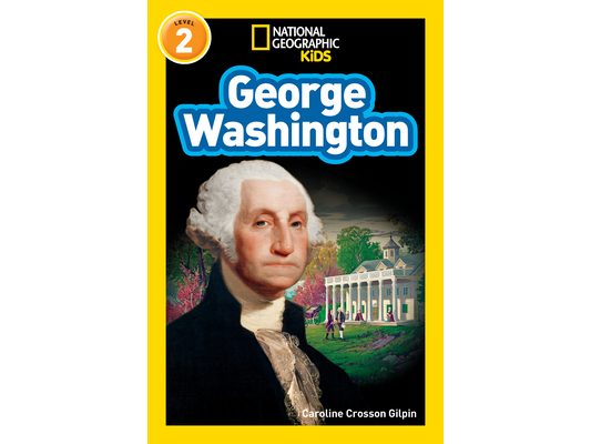 George Washington (National Geographic Kids Readers, Level 2)