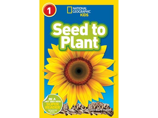 Seed to Plant (National Geographic Kids Readers, Level 1)