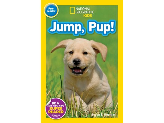 Jump, Pup! (National Geographic Kids Readers, Pre-Reader)