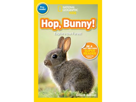 Hop, Bunny! (National Geographic Kids Readers, Pre-Reader): Explore the Forest