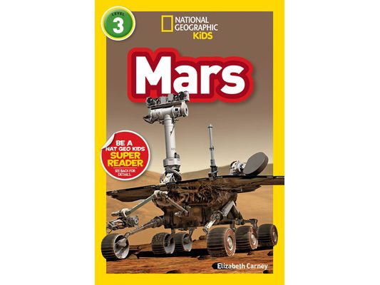 Mars (National Geographic Kids Readers, Level 3)