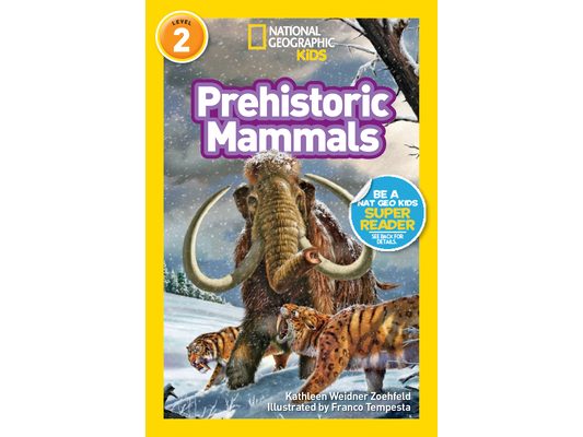 Prehistoric Mammals (National Geographic Kids Readers, Level 2)