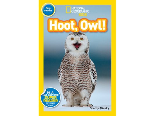 Hoot, Owl! (National Geographic Kids Readers, Pre-Reader)