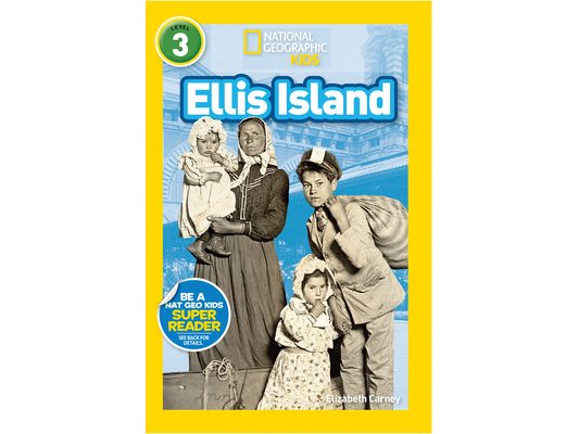 Ellis Island (National Geographic Kids Readers, Level 3)