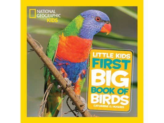 National Geographic Little Kids First Big Book of Birds