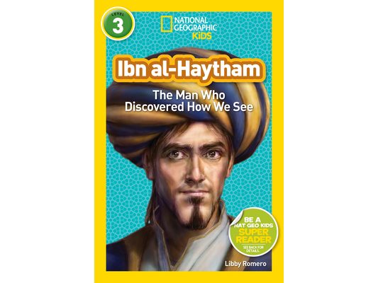 Ibn Al-Haytham (National Geographic Kids Readers, Level 3): The Man Who Discovered How We See