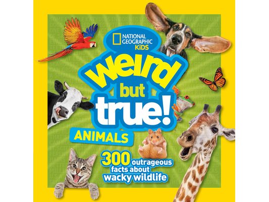 Weird But True! Animals: 300 Outrageous Facts about Wacky Wildlife