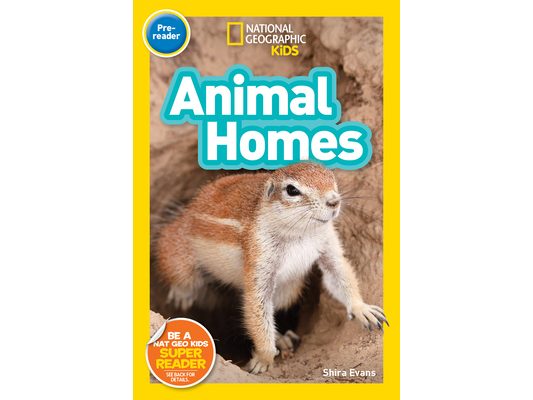 Animal Homes (National Geographic Kids Readers, Pre-Reader)