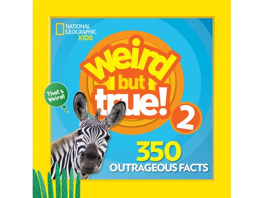 Weird But True 2: Expanded Edition: 350 Outrageous Facts