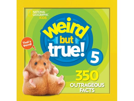 Weird But True 5: Expanded Edition: 350 Outrageous Facts
