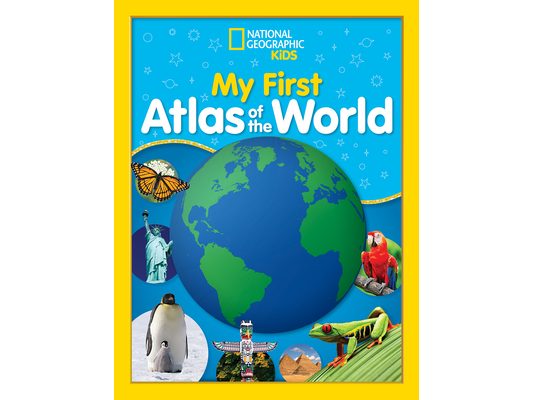 National Geographic Kids My First Atlas of the World: A Child's First Picture Atlas