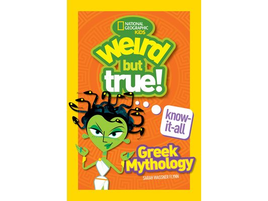 Weird But True! Know-It-All Greek Mythology