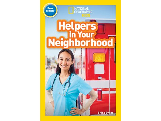 Helpers in Your Neighborhood (National Geographic Kids Readers, Pre-Reader)