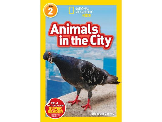 Animals in the City (National Geographic Kids Readers, Level 2)