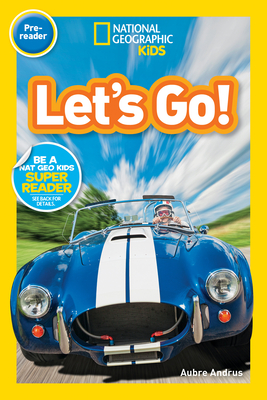 Let's Go! (National Geographic Kids Readers, Pre-Reader): A Reader about Buses, Bikes, Cars, and How We Travel