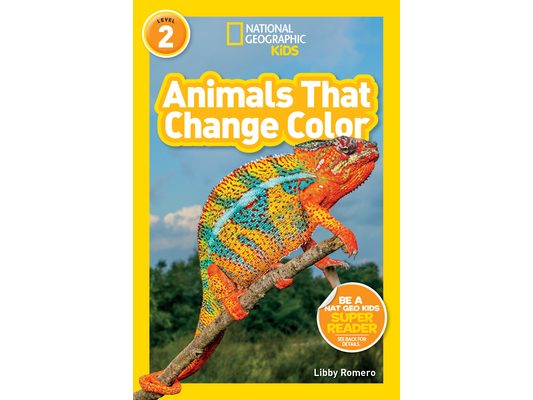Animals That Change Color (National Geographic Kids Readers, Level 2)
