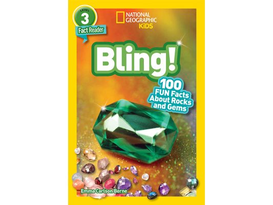 Bling! (National Geographic Kids Readers, Level 3/Fact Reader): 100 Fun Facts about Rocks and Gems