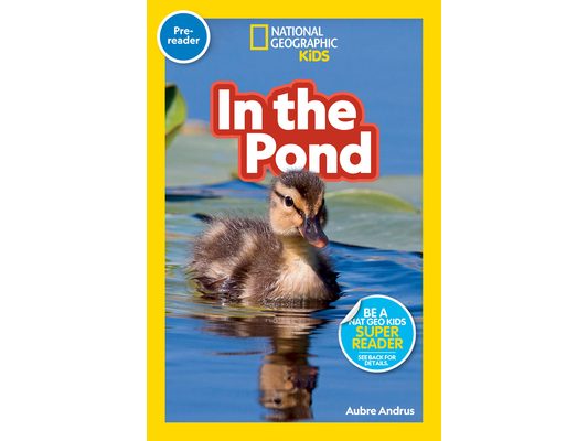 In the Pond (National Geographic Kids Readers, Pre-Reader)