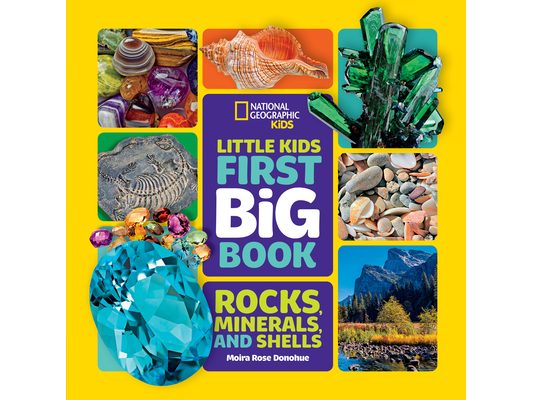 National Geographic Little Kids First Big Book of Rocks, Minerals & Shells