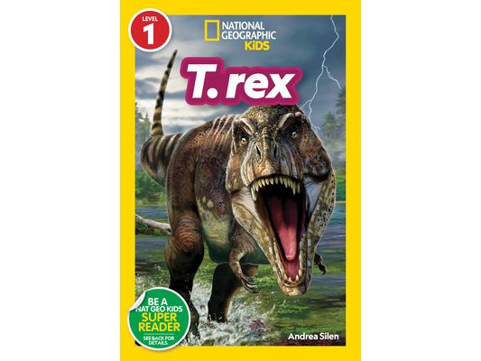 T. Rex (National Geographic Kids Readers, Level 1)