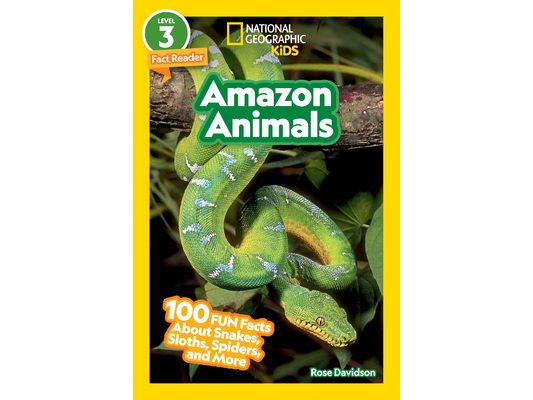 Amazon Animals (National Geographic Kids Readers, Level 3/Fact Reader): 100 Fun Facts about Snakes, Sloths, Spiders, and More