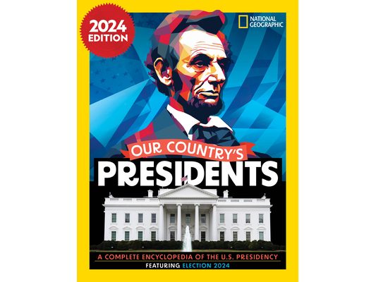 Our Country's Presidents, 2024 Edition: A Complete Encyclopedia of the U.S. Presidency