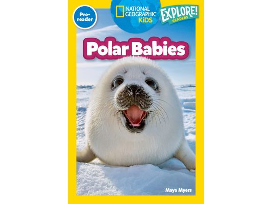 Polar Babies (National Geographic Kids Explore! Readers, Pre-Reader)
