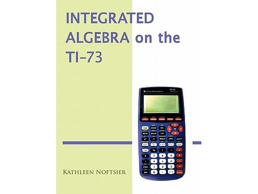 Integrated Algebra on the Ti-73