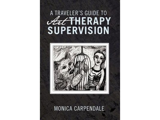 A Traveler's Guide to Art Therapy Supervision