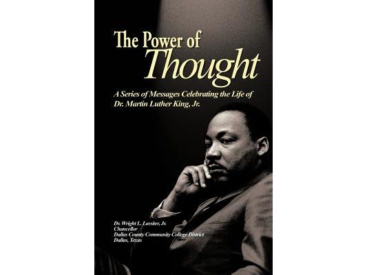 The Power of Thought: A Series of Messages Celebrating the Life of Dr. Martin Luther King, Jr.