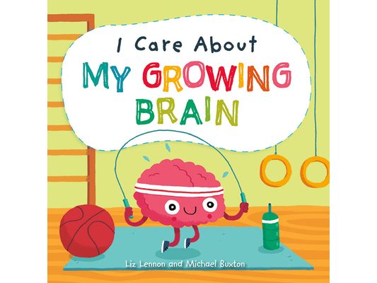 I Care about My Growing Brain