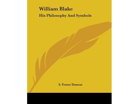 William Blake: His Philosophy And Symbols