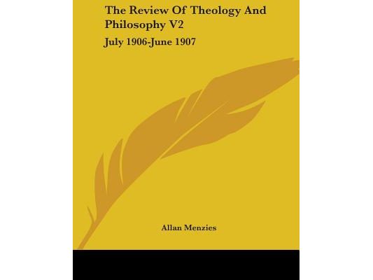 The Review Of Theology And Philosophy V2: July 1906-June 1907