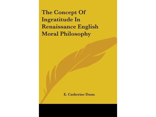 The Concept of Ingratitude in Renaissance English Moral Philosophy