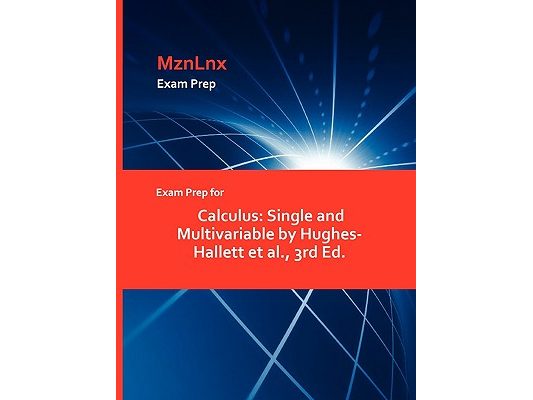 Exam Prep for Calculus: Single and Multivariable by Hughes-Hallett et al., 3rd Ed.