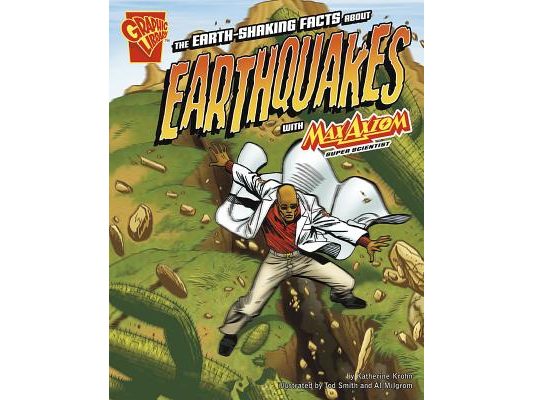 The Earth-Shaking Facts about Earthquakes with Max Axiom, Super Scientist