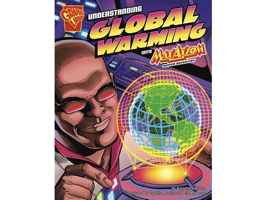 Understanding Global Warming with Max Axiom, Super Scientist