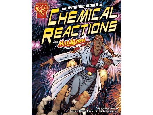 The Dynamic World of Chemical Reactions with Max Axiom, Super Scientist