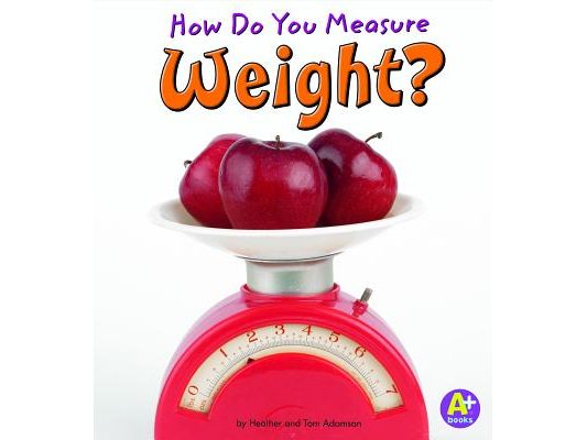 How Do You Measure Weight?