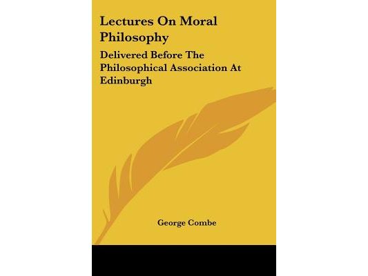 Lectures On Moral Philosophy: Delivered Before The Philosophical Association At Edinburgh