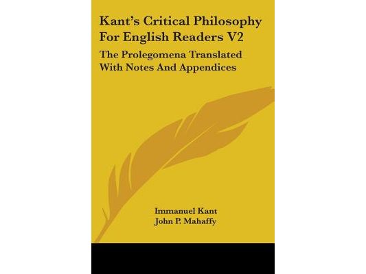Kant's Critical Philosophy For English Readers V2: The Prolegomena Translated With Notes And Appendices