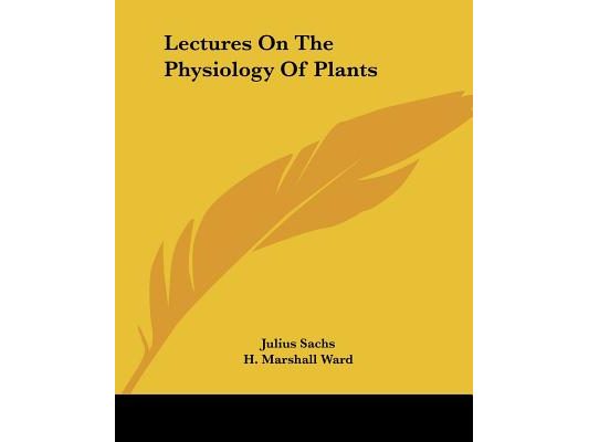Lectures On The Physiology Of Plants