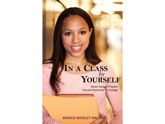 In a Class by Yourself: Seven Keys to Prepare Yourself Spiritually for College