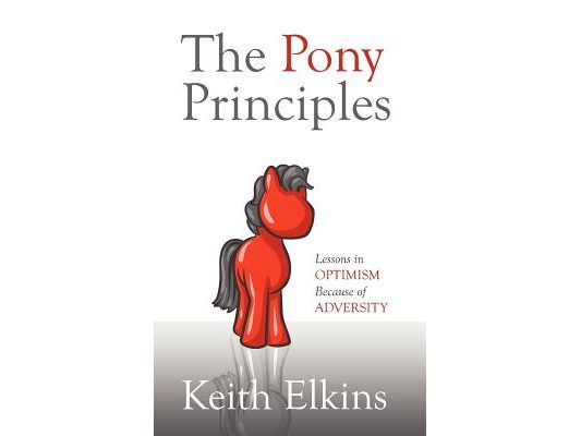The Pony Principles: Lessons in Optimism Because of Adversity
