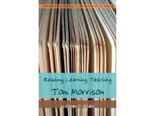 Reading, Learning, Teaching Toni Morrison