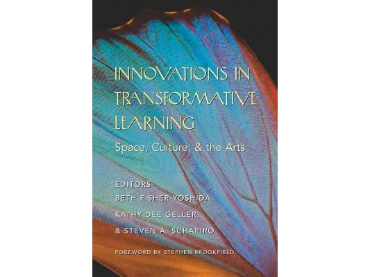 Innovations in Transformative Learning: Space, Culture, and the Arts- Foreword by Stephen Brookfield